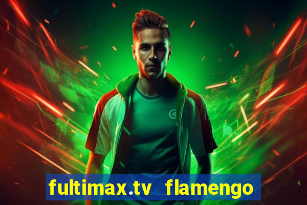 fultimax.tv flamengo ao vivo